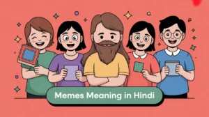 Memes Meaning in Hindi